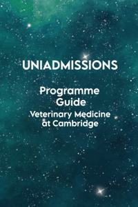 The UniAdmissions Programme Guide: Veterinary Medicine at Cambridge