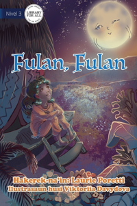 Moon, Moon - Fulan, Fulan