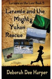 Laramie and the Mighty Yukon Rescue