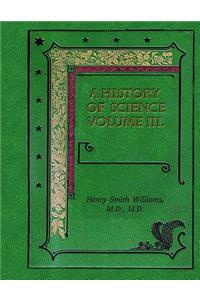 A History of Science Volume III.