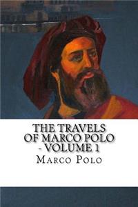 The Travels of Marco Polo - Volume 1