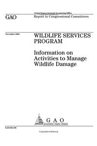 Wildlife Services Program: Information on Activities to Manage Wildlife Damage
