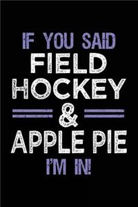 If You Said Field Hockey & Apple Pie I'm In
