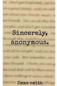 Sincerely, Anonymous