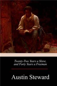 Twenty-Two Years a Slave, and Forty Years a Freeman