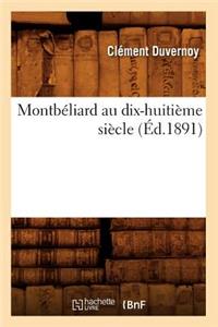 Montbéliard Au Dix-Huitième Siècle (Éd.1891)