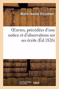 Oeuvres, Précédées d'Une Notice Et d'Observations Sur Ses Écrits