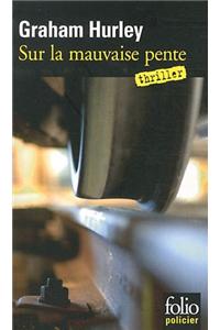 Sur La Mauvaise Pente