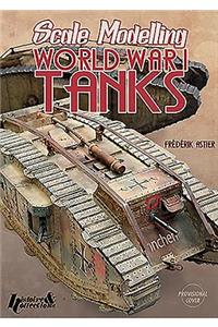 Scale Modelling World War I Tanks