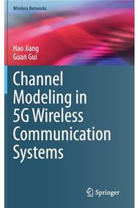 Channel Modeling in 5g Wireless Communication Systems