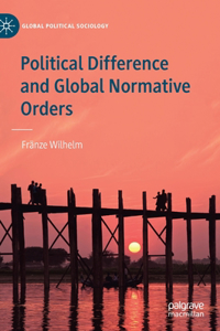 Political Difference and Global Normative Orders