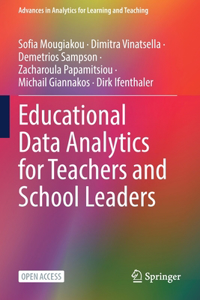 Educational Data Analytics for Teachers and School Leaders