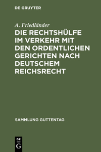 Rechtshülfe im Verkehr mit den ordentlichen Gerichten nach deutschem Reichsrecht