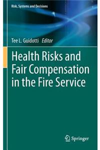 Health Risks and Fair Compensation in the Fire Service