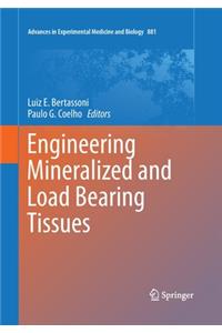 Engineering Mineralized and Load Bearing Tissues