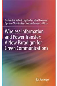 Wireless Information and Power Transfer: A New Paradigm for Green Communications