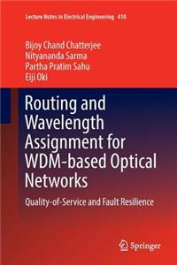 Routing and Wavelength Assignment for Wdm-Based Optical Networks