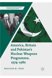 America, Britain and Pakistan's Nuclear Weapons Programme, 1974-1980