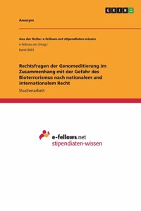 Rechtsfragen der Genomeditierung im Zusammenhang mit der Gefahr des Bioterrorismus nach nationalem und internationalem Recht