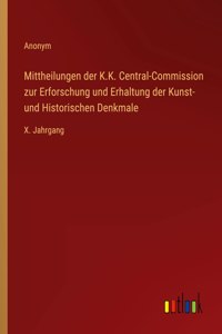 Mittheilungen der K.K. Central-Commission zur Erforschung und Erhaltung der Kunst- und Historischen Denkmale