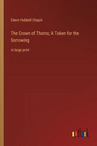 Crown of Thorns; A Token for the Sorrowing