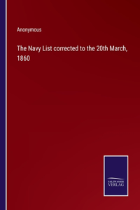 Navy List corrected to the 20th March, 1860