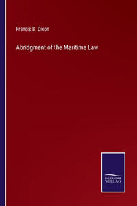 Abridgment of the Maritime Law