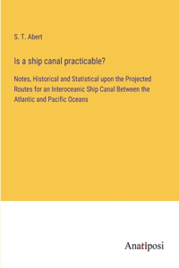 Is a ship canal practicable?
