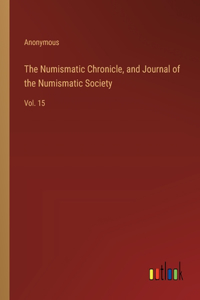 The Numismatic Chronicle, and Journal of the Numismatic Society