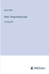 Other Things Being Equal