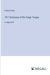 1811 Dictionary of the Vulgar Tongue