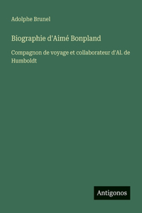 Biographie d'Aimé Bonpland
