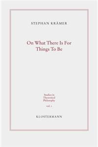 On What There Is for Things to Be