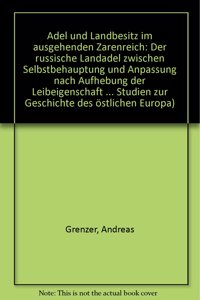 Adel Und Landbesitz Im Ausgehenden Zarenreich