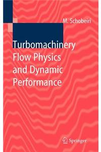 Turbomachinery Flow Physics and Dynamic Performance