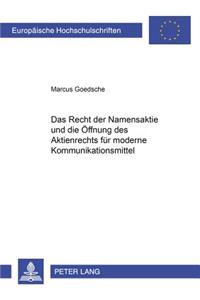 Das Recht Der Namensaktie Und Die Oeffnung Des Aktienrechts Fuer Moderne Kommunikationsmittel