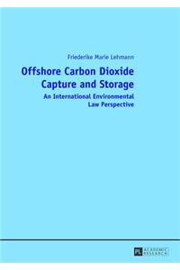 Offshore Carbon Dioxide Capture and Storage
