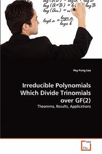 Irreducible Polynomials Which Divide Trinomials over GF(2)