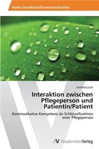 Interaktion zwischen Pflegeperson und Patientin/Patient