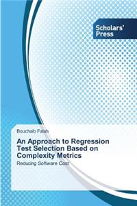 An Approach to Regression Test Selection Based on Complexity Metrics