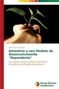 Amazônia e seu Modelo de Desenvolvimento 
