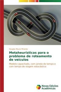 Metaheurísticas para o problema de roteamento de veículos