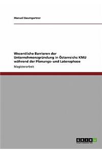 Wesentliche Barrieren der Unternehmensgründung in Österreichs KMU während der Planungs- und Latenzphase