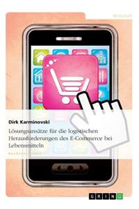 Lösungsansätze für die logistischenHerausforderungen des E-Commerce beiLebensmitteln