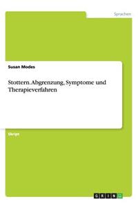 Stottern. Abgrenzung, Symptome und Therapieverfahren