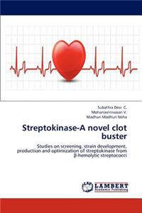 Streptokinase-A novel clot buster