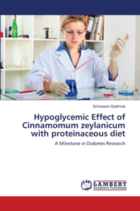 Hypoglycemic Effect of Cinnamomum zeylanicum with proteinaceous diet