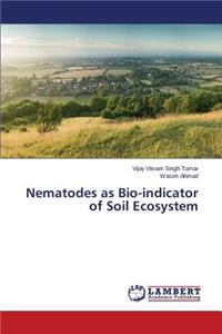 Nematodes as Bio-Indicator of Soil Ecosystem