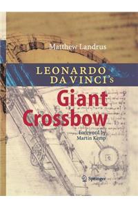 Leonardo da Vinci’s Giant Crossbow