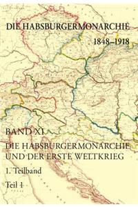 Die Habsburgermonarchie 1848-1918 Band XI/1